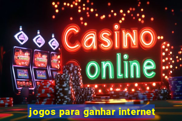 jogos para ganhar internet